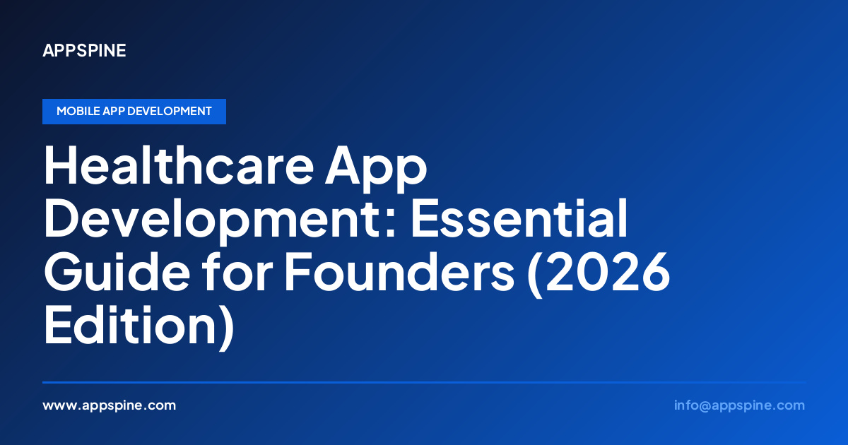 Healthcare App Development: Essential Guide for Founders (2026 Edition)