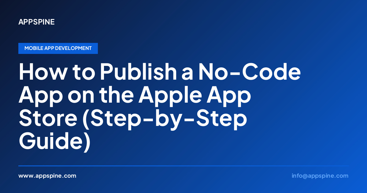 How to Publish a No-Code App on the Apple App Store (Step-by-Step Guide)