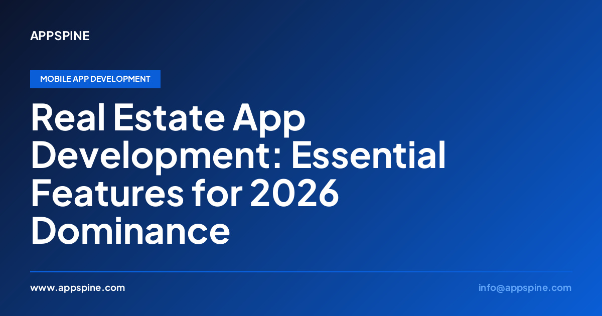 Real Estate App Development: Essential Features for 2026 Dominance