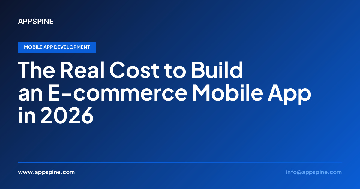 The Real Cost to Build an E-commerce Mobile App in 2026